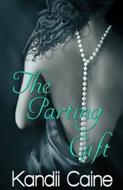 Cover for Kandii Caine · The Parting Gift (Paperback Book) (2016)