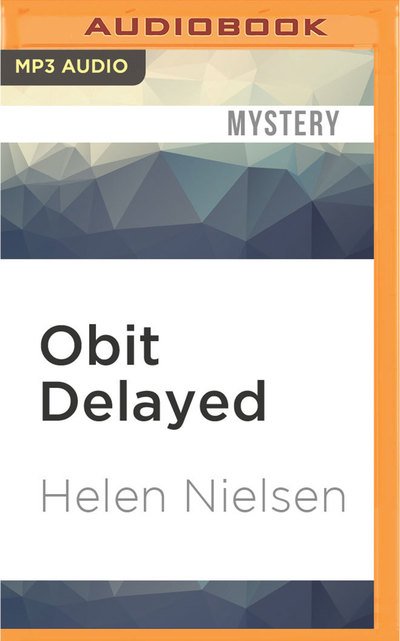 Cover for Helen Nielsen · Obit Delayed (MP3-CD) (2016)