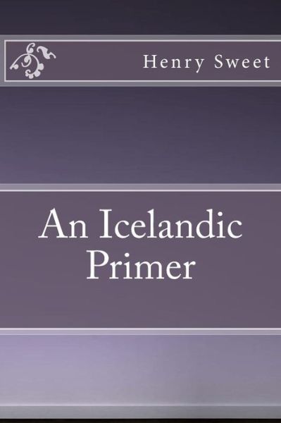 Cover for Henry Sweet · An Icelandic Primer (Pocketbok) (2016)