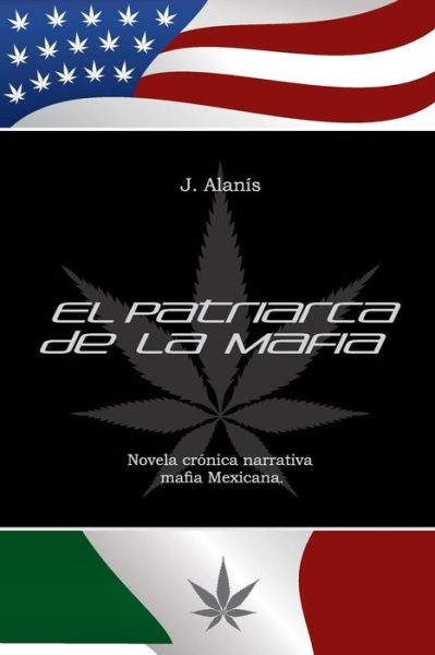 Cover for J Alanis · El Patriarca de la Mafia (Paperback Book) (2016)