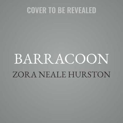 Cover for Zora Neale Hurston · Barracoon (CD) [Unabridged. edition] (2018)