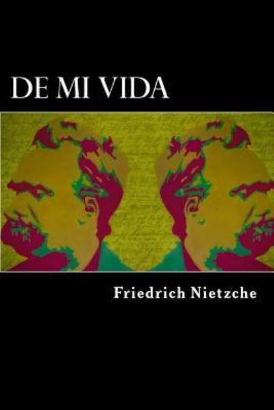 Cover for Friedrich Nietzche · De Mi Vida (Pocketbok) (2016)