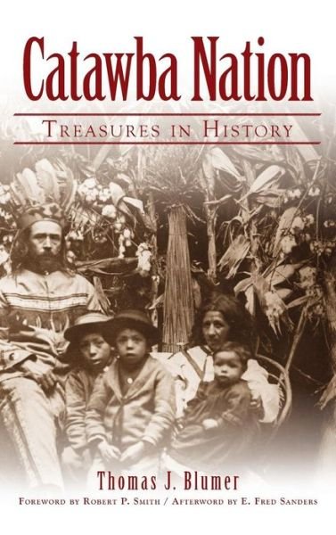 Catawba Nation - Thomas J Blumer - Boeken - History Press Library Editions - 9781540204288 - 1 februari 2007