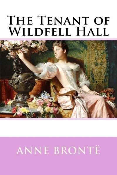 Cover for Anne Brontë · The Tenant of Wildfell Hall Anne Bront (Paperback Bog) (2016)