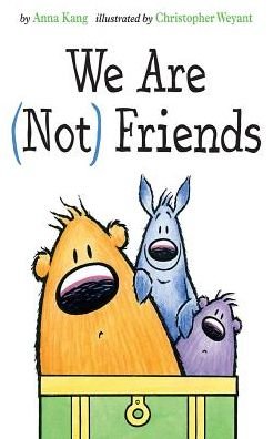 Cover for Anna Kang · We Are Not Friends (Hardcover Book) (2019)