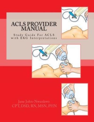 Cover for MSN Jane John-Nwankwo RN · ACLS Provider Manual (Paperback Bog) (2017)
