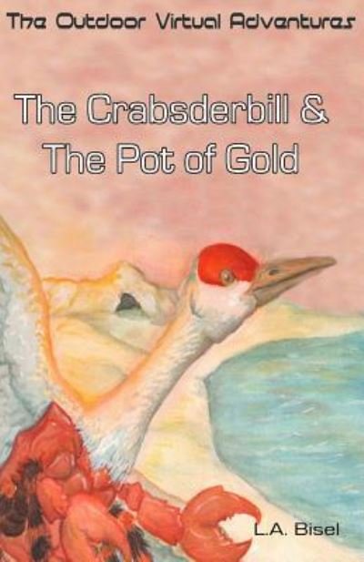 Cover for L a Bisel · The Crabsderbill &amp; The Pot of Gold (Paperback Bog) (2017)