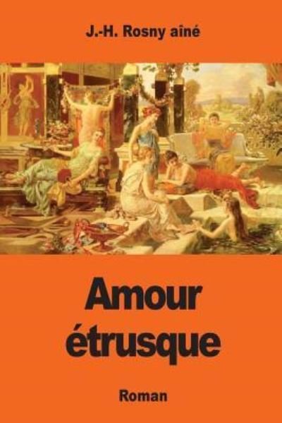 Cover for J -H Rosny Aine · Amour etrusque (Pocketbok) (2017)
