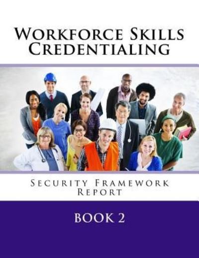 Cover for Workforce Skills Credentialing Division · Credentialing Security Framework (Paperback Bog) (2018)