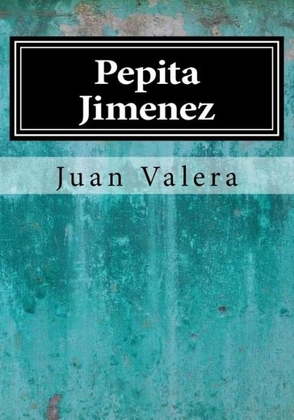 Cover for Juan Valera · Pepita Jimenez (Paperback Book) (2017)