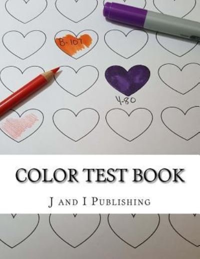 Color Test Book - J and I Publishing - Books - Createspace Independent Publishing Platf - 9781546583288 - May 9, 2017
