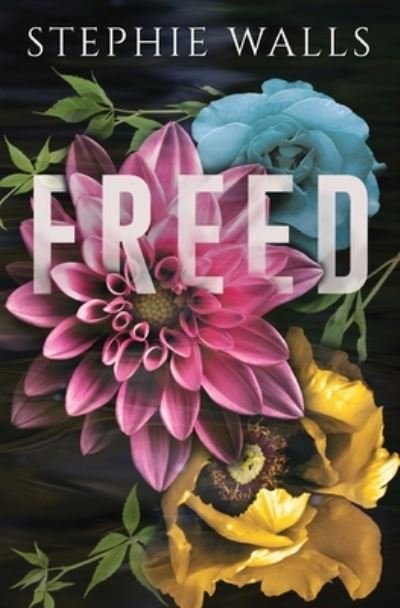 Freed - Stephie Walls - Książki - Createspace Independent Publishing Platf - 9781546851288 - 10 maja 2017