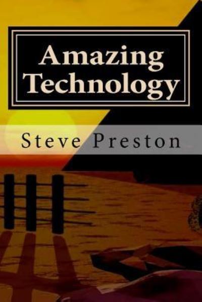 Cover for Steve Preston · Amazing Technology (Paperback Book) (2017)