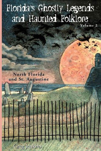 Cover for Greg Jenkins · Florida's Ghostly Legends and Haunted Folklore: North Florida and St. Augustine (Paperback Book) (2005)
