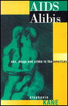 Cover for Stephanie Kane · AIDS Alibis: Sex, Drugs, and Crime in the Americas (Paperback Book) (1998)