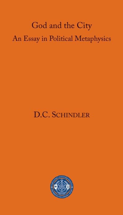 Cover for D. C. Schindler · God and the City (Paperback Book) (2023)
