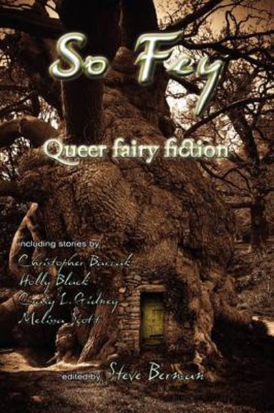 Cover for Steve Berman · So Fey: Queer Fairy Fiction (Paperback Book) (2009)