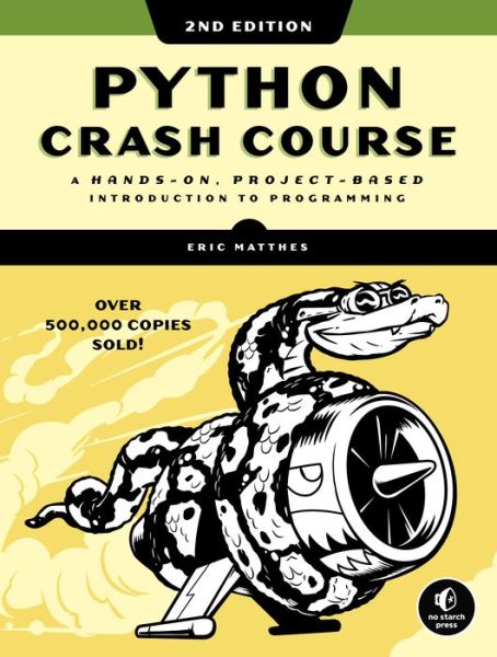 Cover for Eric Matthes · Python Crash Course (2nd Edition): A Hands-On, Project-Based Introduction to Programming (Paperback Book) (2019)