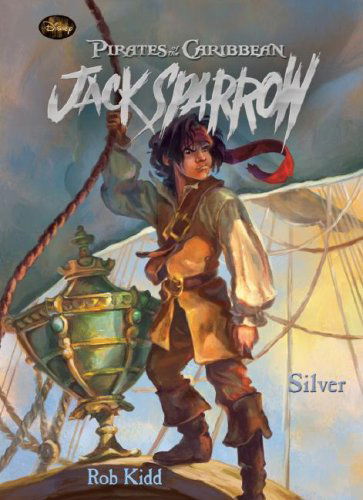 Silver (Pirates of the Caribbean, Jack Sparrow) - Rob Kidd - Książki - Spotlight (MN) - 9781599615288 - 1 września 2008