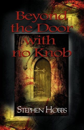 Cover for Stephen Hobbs · Beyond the Door with No Knob (Paperback Book) (2009)