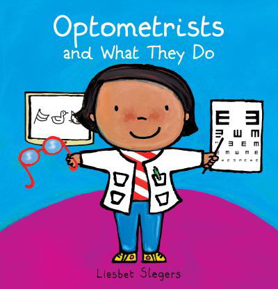 Optometrists and What They Do - Professions series - Liesbet Slegers - Books - Clavis Publishing - 9781605376288 - April 22, 2021