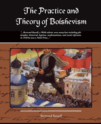 The Practice and Theory of Bolshevism - Bertrand Russell - Livros - Book Jungle - 9781605970288 - 18 de fevereiro de 2008