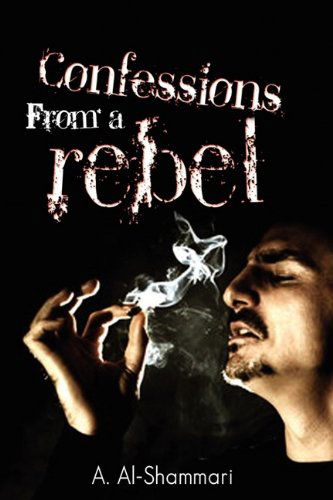 Cover for A. Al-shammari · Confessions from a Rebel (Paperback Book) (2009)