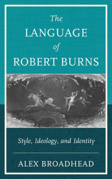 Cover for Alex Broadhead · The Language of Robert Burns: Style, Ideology, and Identity (Hardcover Book) (2013)