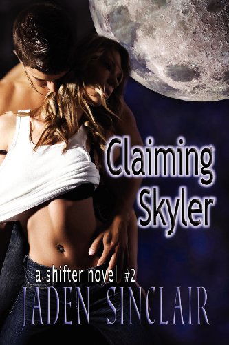 Cover for Jaden Sinclair · Claiming Skyler - Shifter (Paperback Book) (2011)