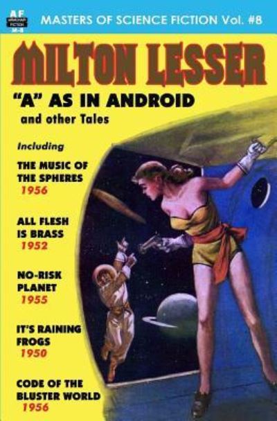 Masters of Science Fiction, Volume Eight, Milton Lesser - Milton Lesser - Books - Armchair Fiction & Music - 9781612871288 - January 30, 2013