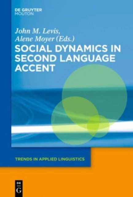 Cover for John Levis · Social dynamics in second language accent (Book) (2014)