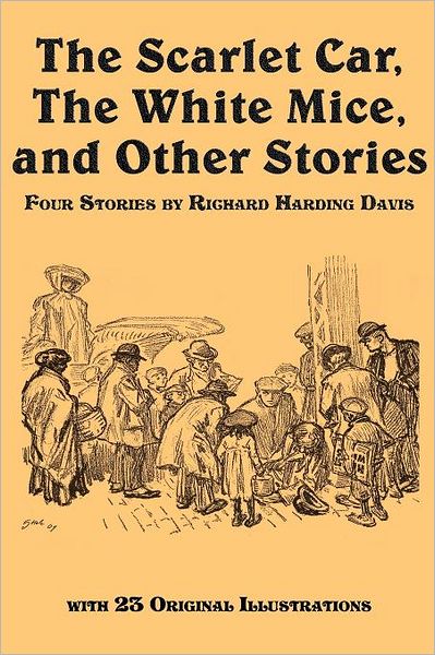 Cover for Richard Harding Davis · The Scarlet Car, the White Mice, and Other Stories (Paperback Book) (2011)