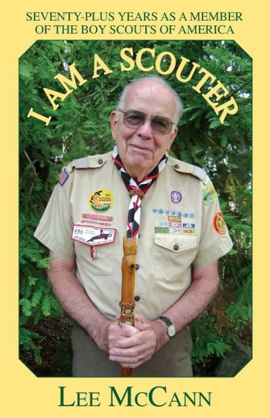 Cover for Lee Mccann · I Am a Scouter: Seventy-plus Years As a Member of the Boy Scouts of America (Paperback Book) (2014)