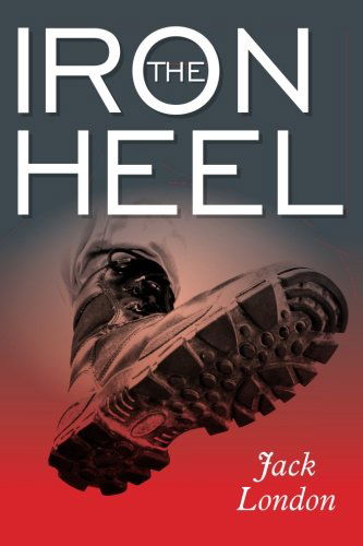 The Iron Heel - Jack London - Książki - London Press - 9781619492288 - 25 grudnia 2011