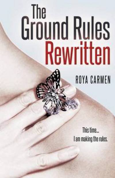 Cover for Roya Carmen · The Ground Rules: Rewritten (Paperback Book) (2015)