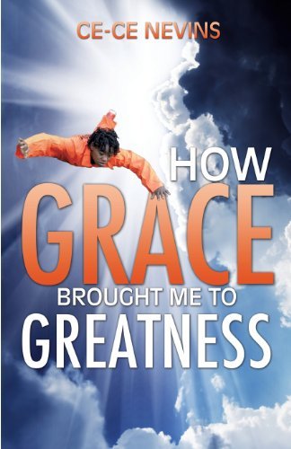 Cover for Ce-ce Nevins · How Grace Brought Me to Greatness (Paperback Bog) (2013)