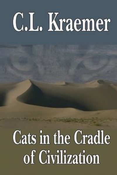 Cover for C L Kraemer · Cats in the Cradle of Civilization (Paperback Book) (2013)