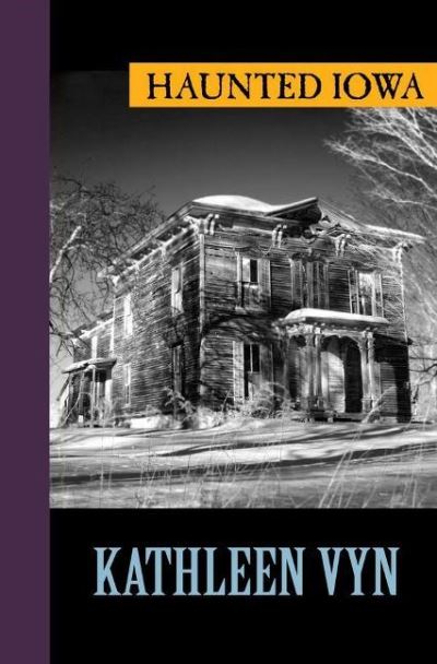 Cover for Kathleen Vyn · Haunted Iowa (Paperback Book) (2019)