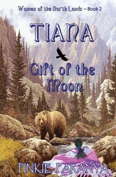 Cover for Pinkie Paranya · Tiana, Gift of the Moon: Women of the Northland Book 2 (Paperback Book) (2015)