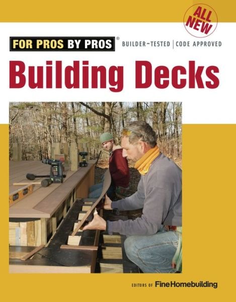 Cover for Fine Homebuilding · All New Building Decks (Pocketbok) [Revised edition] (2015)