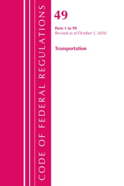 Cover for Office Of The Federal Register (U.S.) · Code of Federal Regulations, Title 49 Transportation 1-99, Revised as of October 1, 2020 - Code of Federal Regulations, Title 49 Transportation (Paperback Book) (2021)