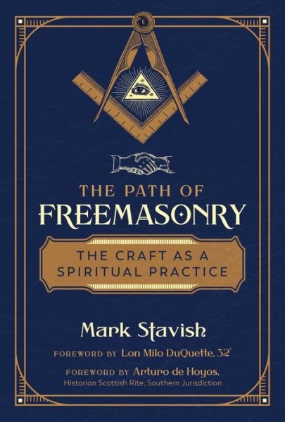 Cover for Mark Stavish · The Path of Freemasonry: The Craft as a Spiritual Practice (Pocketbok) [2nd Edition, Revised Edition of Freemasonry: Ritua edition] (2021)