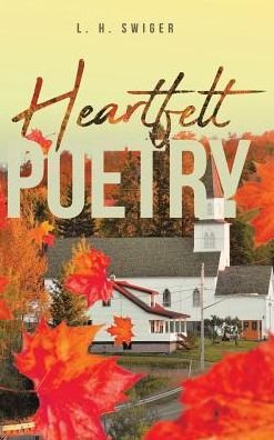 Cover for L H Swiger · Heartfelt Poetry (Hardcover Book) (2018)
