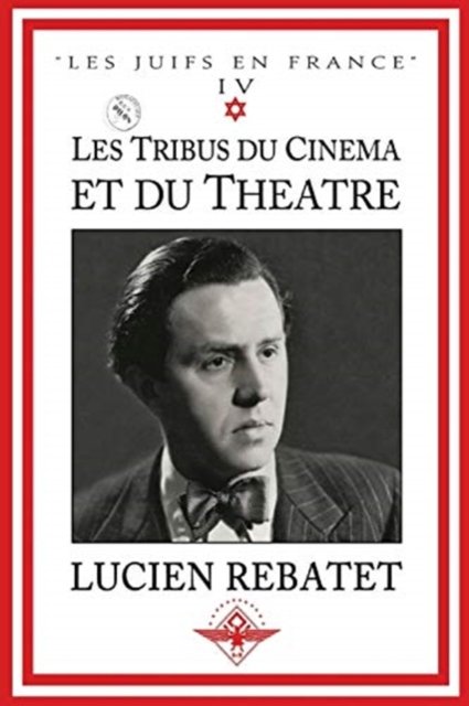 Cover for Lucien Rebatet · Les tribus du cinema et du theatre (Paperback Book) (2019)