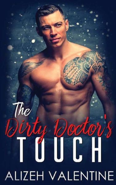 Cover for Alizeh Valentine · The Dirty Doctor's Touch (Hardcover Book) (2020)