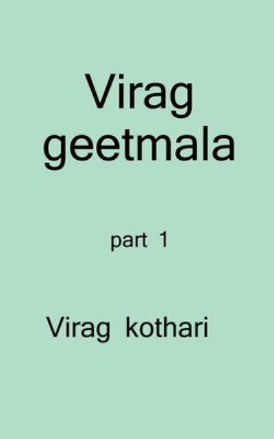 Cover for Virag Kothari · Virag Geetmala / &amp;#2357; &amp;#2367; &amp;#2352; &amp;#2366; &amp;#2327; &amp;#2327; &amp;#2368; &amp;#2340; &amp;#2350; &amp;#2366; &amp;#2354; &amp;#2366; (Book) (2020)