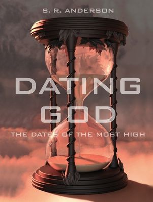 Cover for S R Anderson · Dating God (Hardcover Book) (2021)