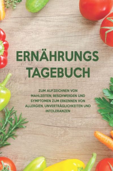 Cover for Intoleranz Journals · Ernahrungs-Tagebuch (Paperback Book) (2020)