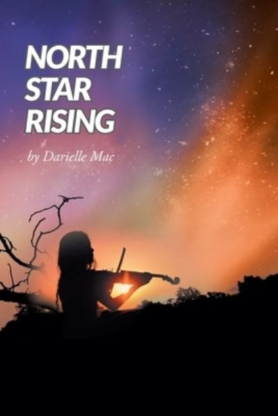 Cover for Darielle Mac · North Star Rising (Book) (2022)