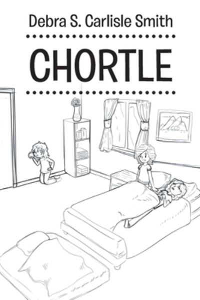 Cover for Debra S. Carlisle Smith · Chortle (Book) (2022)